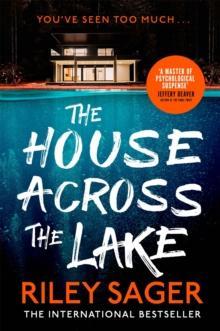 THE HOUSE ACROSS THE LAKE : THE 2022 SENSATIONAL NEW SUSPENSE THRILLER FROM THE INTERNATIONALLY BESTSELLING AUTHOR - YOU WILL BE ON THE EDGE OF YOUR SEAT!
