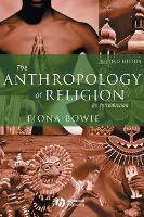 THE ANTHROPOLOGY OF RELIGION - AN INTRODUCTION 2E