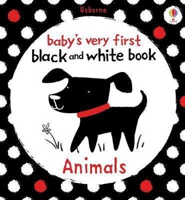BABY'S VERY FIRST BLACK AND WHITE ANIMALS