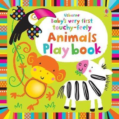 BABY'S VERY FIRST TOUCHY-FEELY ANIMALS PLAYBOOK