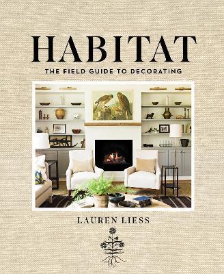 HABITAT : THE FIELD GUIDE TO DECORATING