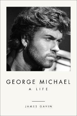 GEORGE MICHAEL: A LIFE