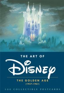 THE ART OF DISNEY: THE GOLDEN AGE (1937-1961) : 100 COLLECTIBLE POSTCARDS