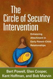 THE CIRCLE OF SECURITY INTERVENTION : ENHANCING ATTACHMENT IN EARLY PARENT-CHILD RELATIONSHIPS