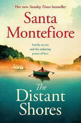 THE DISTANT SHORES : FAMILY SECRETS AND ENDURING LOVE - THE IRRESISTIBLE NEW NOVEL FROM THE NUMBER ONE BESTSELLING AUTHOR