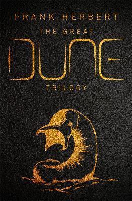 THE GREAT DUNE TRILOGY : THE STUNNING COLLECTOR'S EDITION OF DUNE, DUNE MESSIAH AND CHILDREN OF DUNE