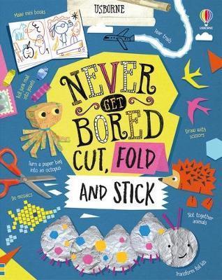 NEVER GET BORED CUT, FOLD AND STICK