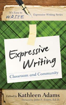 EXPRESSIVE WRITING : CLASSROOM AND COMMUNITY