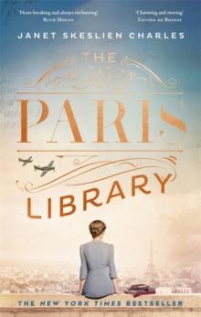 THE PARIS LIBRARY : THE BESTSELLING NOVEL OF COURAGE AND BETRAYAL IN OCCUPIED PARIS
