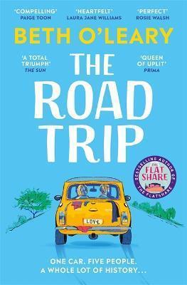 THE ROAD TRIP : AN HILARIOUS AND HEARTFELT SECOND CHANCE ROMANCE FROM THE AUTHOR OF THE FLATSHARE