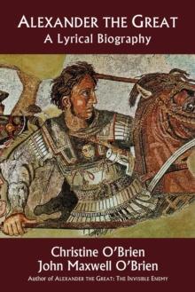 ALEXANDER THE GREAT : A LYRICAL BIOGRAPHY