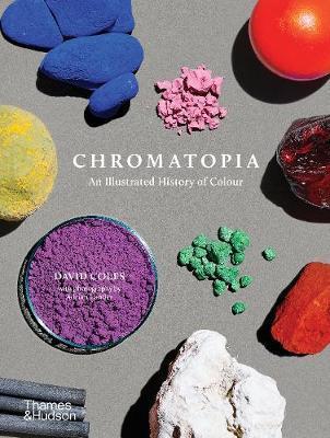 CHROMATOPIA : AN ILLUSTRATED HISTORY OF COLOUR