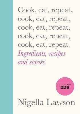 COOK, EAT, REPEAT : INGREDIENTS, RECIPES AND STORIES.