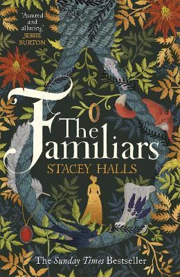 THE FAMILIARS : THE CAPTIVATING SUNDAY TIMES BESTSELLER, FROM THE WINNER OF THE WOMEN'S PRIZE FUTURES AWARD
