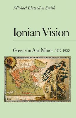 IONIAN VISION : GREECE IN ASIA MINOR, 1919-22