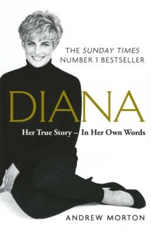 DIANA: HER TRUE STORY - IN HER OWN WORDS