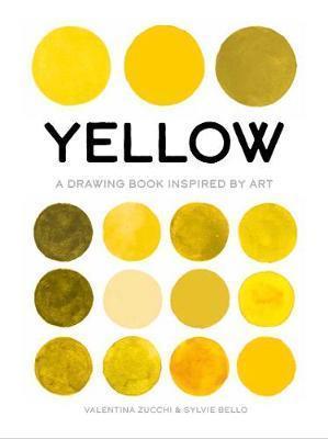 YELLOW : A DRAWING BOOK INSPIRED BY ART