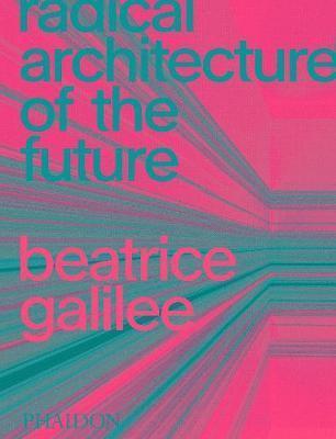 RADICAL ARCHITECTURE OF THE FUTURE