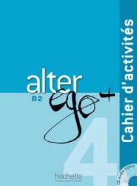 ALTER EGO PLUS 4 CAHIER D'EXERCISES ( PLUS CD)