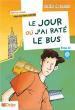 JOUR OU J'AI RATE LE BUS ,LE NIVEAU A2 ( PLUS CD)