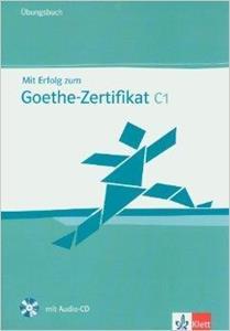 MIT ERFOLG ZUM GOETHE-ZERTIFIKAT C1 UBUNGSBUCH ( PLUS CD)