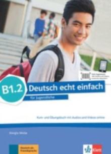 DEUTSCH ECHT EINFACH B1.2 KURSBUCH & UBUNGSBUCH ( PLUS AUDIOS PLUS VIDEOS)