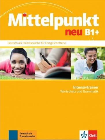MITTELPUNKT NEU B1 PLUS INTENSIVTRAINER