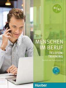 MENSCHEN IM BERUF - TELEFONTRAINING B1-B2 ( PLUS CD)