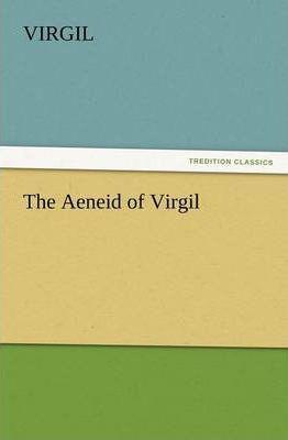 THE AENEID OF VIRGIL