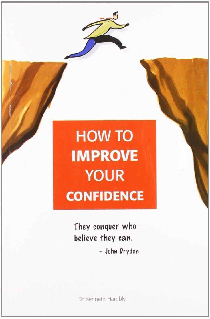 HOW TO IMPROVE YOUR CONFIDENCE