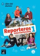 REPORTEROS INTERNACIONALES 1 LIBRO DEL ALUMNO A1 PLUS CD