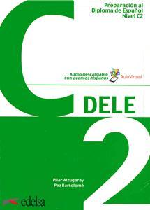 PREPARACIN AL DELE C2 LIBRO DEL ALUMNO ( PLUS AUDIO DOWNLOADABLE)