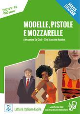 LETTURE PER ADULTI A2 - MODELLE, PISTOLE E MOZZARELLE ( PLUS AUDIO ONLINE)