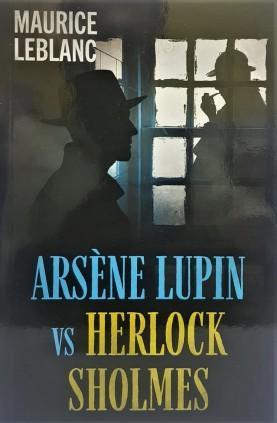 ARSENE LUPIN - ARSENE LUPIN VS HERLOCK SHOLMES