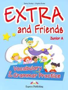 EXTRA & FRIENDS JUNIOR A VOCABULARY & GRAMMAR PRACTICE