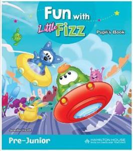FUN WITH LITTLE FIZZ PRE-JUNIOR STUDENT'S BOOK ( PLUS STICKERS PLUS PICTURE DICTIONARY PLUS E-BOOK)