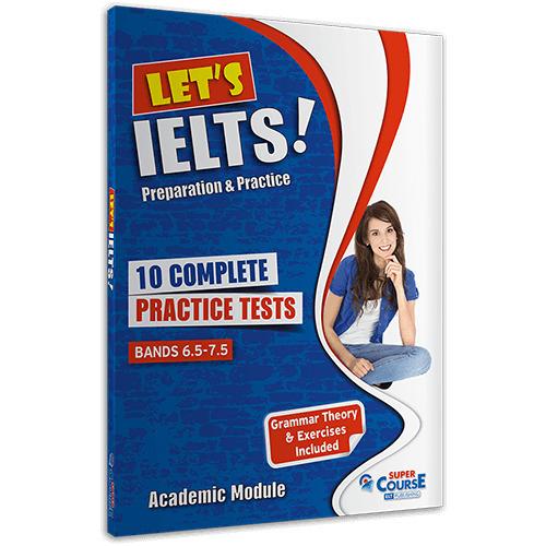 LET'S IELTS! 10 COMPLETE PRACTICE TESTS BANDS 6.5-7.5 ( PLUS BOOKLET)