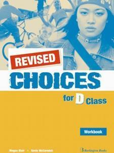 CHOICES D CLASS WORKBOOK REVISED
